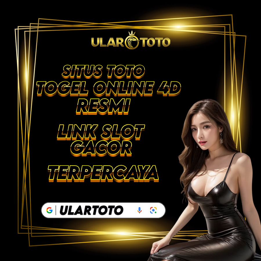 ULARTOTO Situs Toto Togel Online 4D Resmi Dan Link Slot Gacor Terpercaya