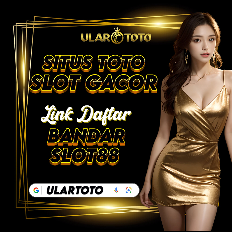  ULARTOTO Daftar Situs Toto Slot Gacor Resmi Dan Bandar Link Slot88 Terpercaya