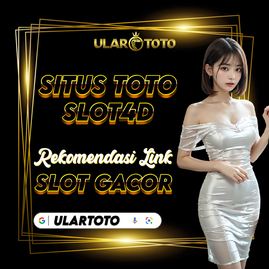  ULARTOTO Situs Toto Slot 4D Resmi Rekomendasi Link Slot Gacor Hari Ini